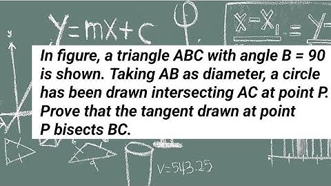In figure, a triangle ABC with angle B = 90 is shown. Taking AB as diameter, a circle has been