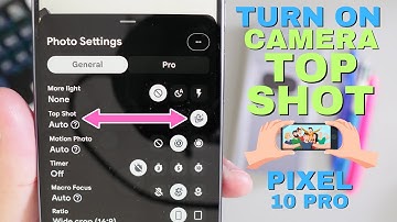 How to Turn on the Camera Top Shot Feature on Google Pixel 10 / 10 Pro
