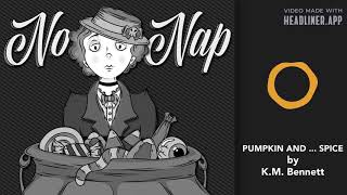 11 (Ages 8-12) PUMPKIN AND...SPICE by K.M. Bennett