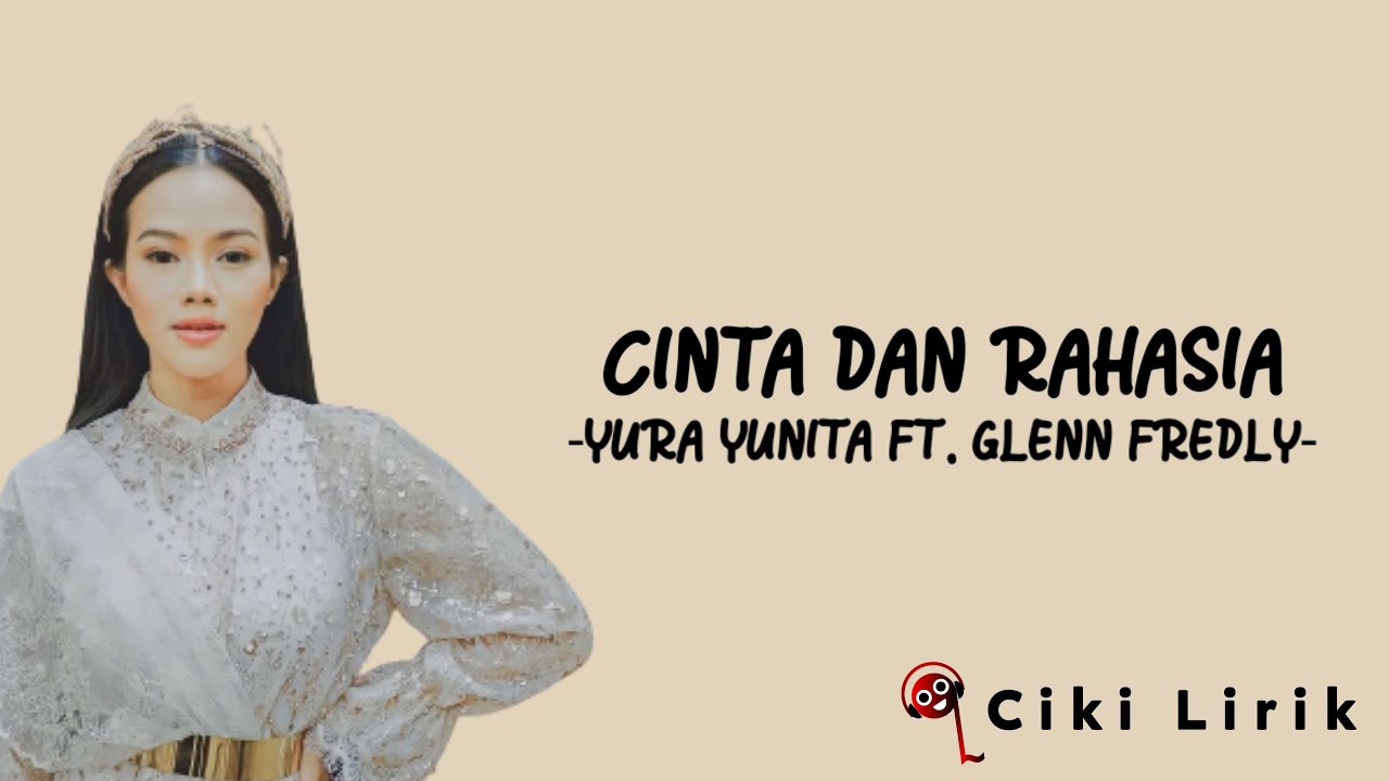 Yura Yunita Ft. Glenn Fredly Cinta Dan Rahasia Lirik Lagu YouTube