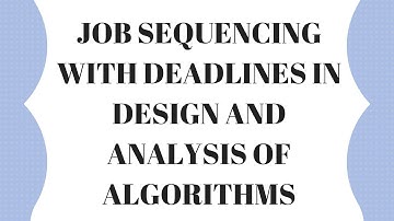 job sequencing with deadlines in design and analysis of algorithms