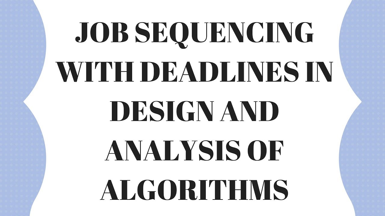 job sequencing with deadlines in design and analysis of algorithms ...