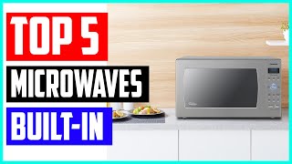 Top 5 Best Built in Microwaves in 2021  [ Top 5 Picks ]