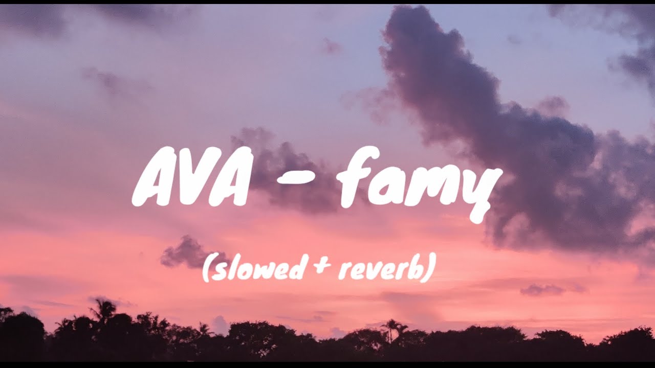 ava - famy (slowed + reverb ) with lyrics by pro gamz