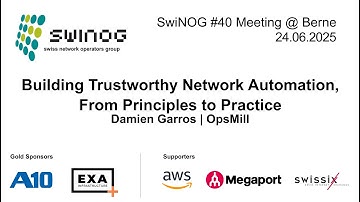 SwiNOG#40 | Building Trustworthy Network Automation, From Principles to Practice | Damien Garros