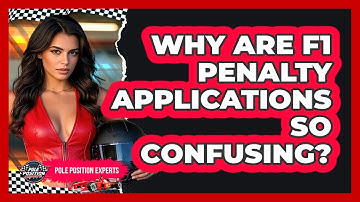 Why Are F1 Penalty Applications So Confusing? - Pole Position Experts