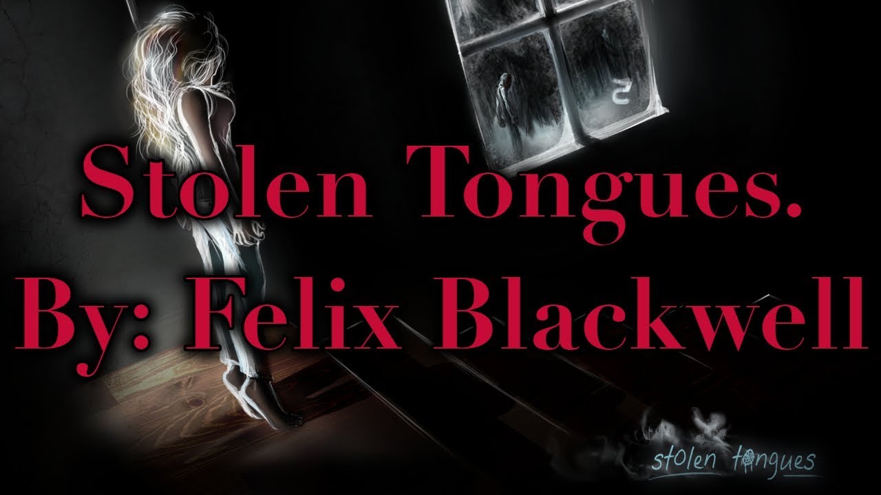 Stolen Tongues. By: Felix Blackwell.