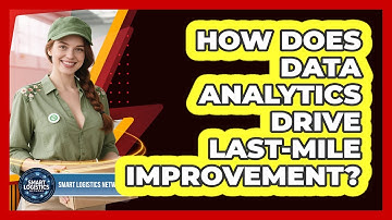 How Does Data Analytics Drive Last-Mile Improvement?