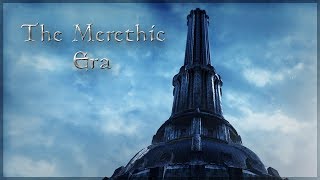 Elder Scrolls Lore: The Merethic Era
