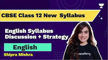 CBSE Class 12 New Syllabus 2021- 2022 - English | Syllabus Discussion + Strategy | Shipra Mishra