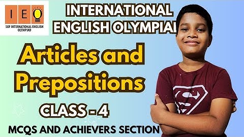 IEO- International English Olympiad | C -7 Articles and Prepositions | Class-4 | Practice Questions