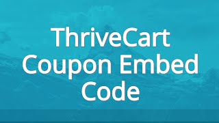 ThriveCart Embed Code Automatically Add Your Coupon