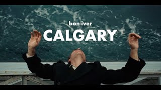 Bon Iver - Calgary // The Master