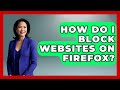 How Do I Block Websites On Firefox? - Ultimate Study Hacks