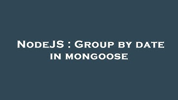 NodeJS : Group by date in mongoose