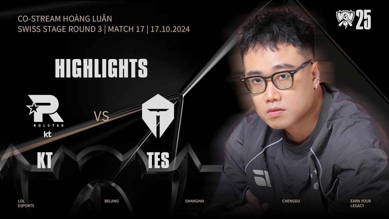 HIGHLIGHTS | KT vs TES | WORLDS 2025 | Swiss Stage | Hoàng Luân Co-stream
