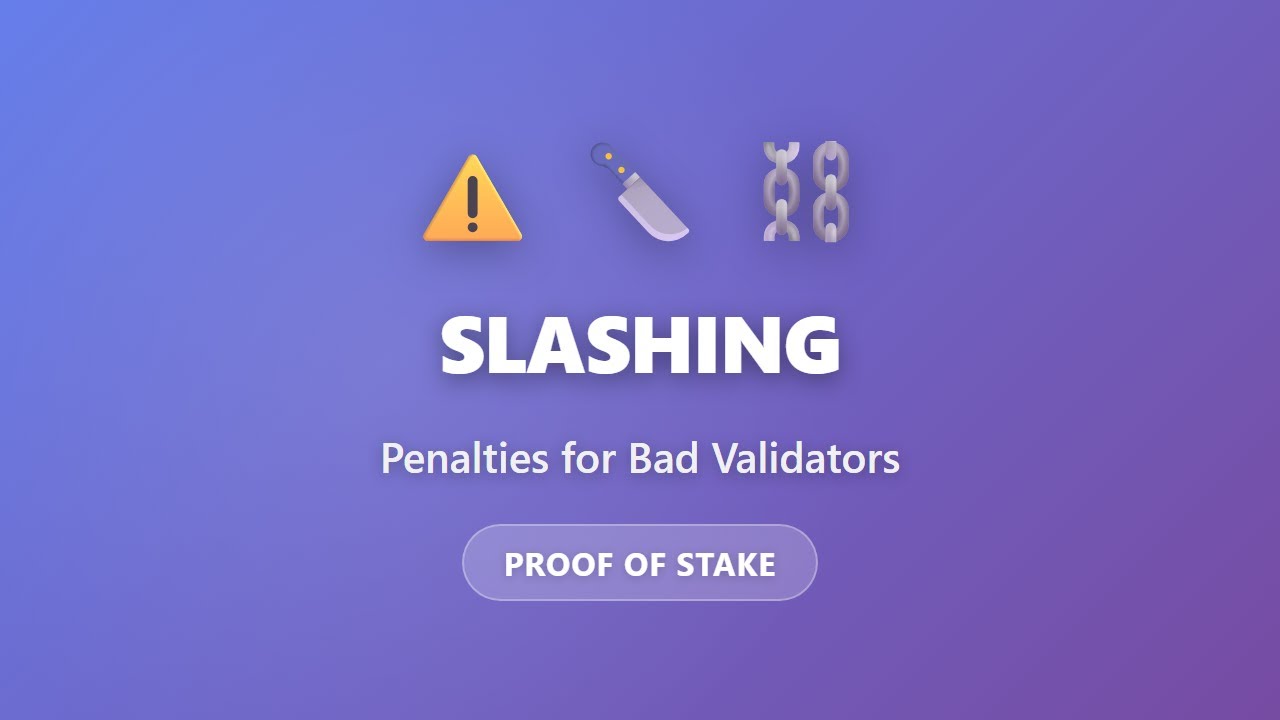 Разъяснение по слэшингу: штрафы валидаторов в Proof-of-Stake | Руководство по криптостейкингу