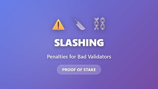Slashing Explained: Validator Penalties in Proof of Stake | Crypto Staking Guide