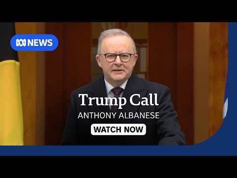 IN FULL: PM Anthony Albanese outlines details of phone call with Donald Trump | ABC NEWS
