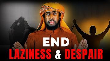 Change Your LIFE: The Islamic Way to Overcome Laziness & Despair || Ustadh Abdulrahman Hassan