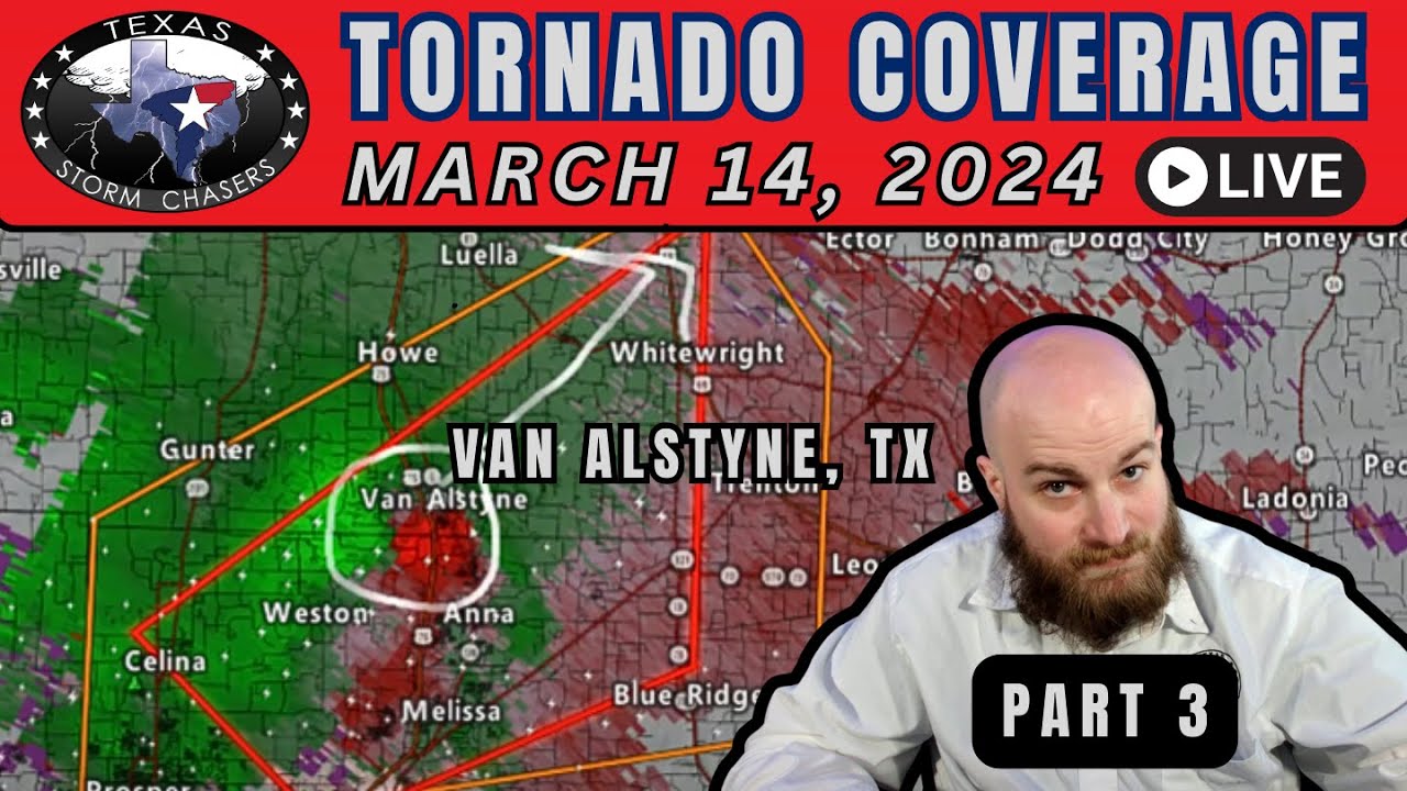 March 14, 2024 LIVE Texas Tornado Coverage (Van Alstyne) - YouTube
