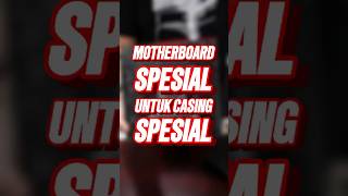 Uncle Hanny Beli Motherboard Special Buat Rakitan Special!