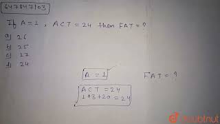 If A = 1, ACT = 24, then FAT = | CLASS 14 | CODING-DECODING | REASONING | Doubtnut