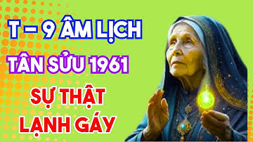 SỰ THẬT ĐÁNG SỢ  TUỔI TÂN SỬU 1961 THÁNG 9 NĂM 2025 KHÔNG AI DÁM NÓI
