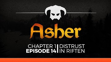 Asher :: Chapter 1 Episode 14 :: Distrust in Riften :: Modded Skyrim Let