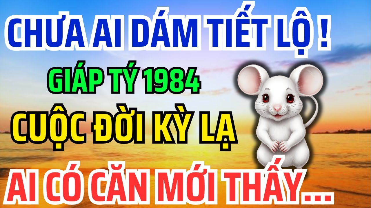 Tuổi Giáp Tý 1984 Là con Trời Phật, Có Phước đức Hậu Vận Rất Sướng Nhìn 9 Điểm Này Là Biết!