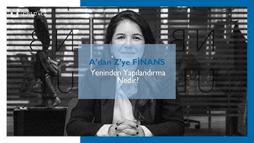 YENİDEN YAPILANDIRMA NEDİR? | A