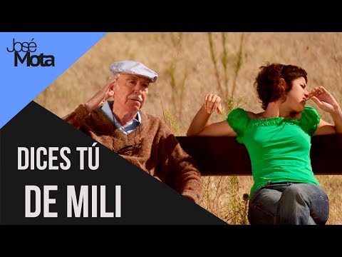 Dices tú de mili