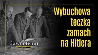 Dawnotemu - Wybuchowa Teczka - Zamach Na Hitlera