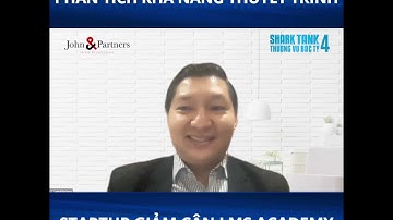 PHÂN TÍCH KHẢ NĂNG THUYẾT TRÌNH STARTUP LMS | TS Ngô Công Trường J&P - Shark tank Việt Nam