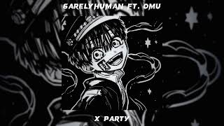 6arelyhuman ft. omu - x party /speed up/