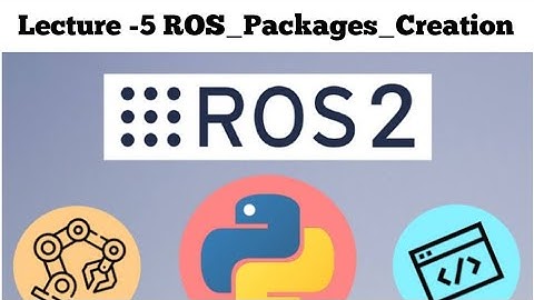 ROS2 Tutorial Series || Lecture-5 ROS 2 Package creation step by step ||