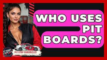 Who Uses Pit Boards? - Pit Stop Chronicles