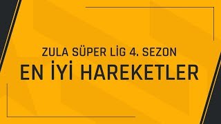 Zula Süper Lig 4. Sezon'un En İyi Hareketleri!