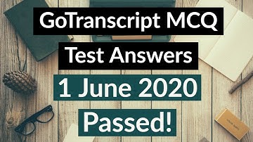 Gotranscript - Go Transcript Test Answers 1 June 2020 | gotranscript test answer 2020 | Passed!