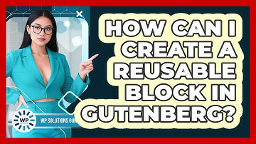 How Can I Create A Reusable Block In Gutenberg? - WP Solutions Guru