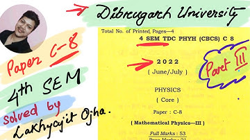 Solved paper C-8 : 2022 Mathematical physics Dibrugarh University part:3