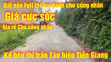 Tập 2❤️ Đất Nền Giá Rẻ, Full Thổ Cư, Xã Thân Cửu nghĩa, Châu Thành Tiền Giang, Giá Chỉ 400 Triệu