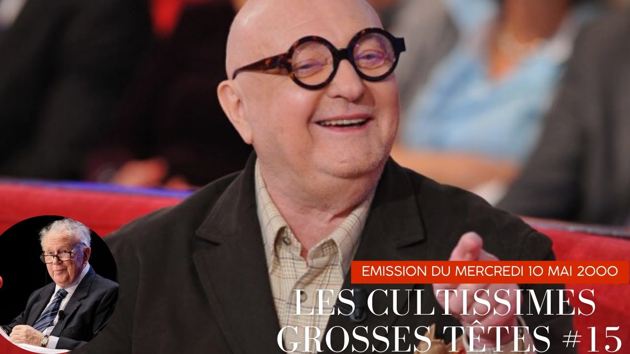Les Cultissimes Grosses Têtes 15 Emission du Mercredi 10 mai 2000