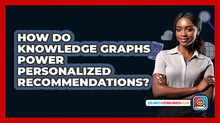 How Do Knowledge Graphs Power Personalized Recommendations? - SearchEnginesHub.com