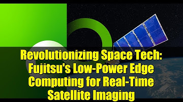 Revolutionizing Space Tech: Fujitsu