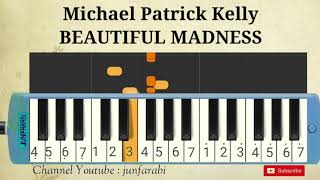Michael Patrick Kelly - BEAUTIFUL MADNESS pianica cover