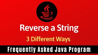 Frequently Asked Java Program 03: Reverse A String | 3 Ways of Reverse a String screenshot 3
