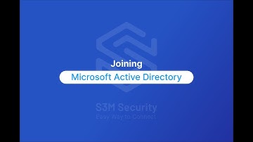 Join MS Active Directory | S3M Security