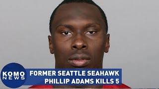 Former Seattle Seahawk Phillip Adams kills 5, then himself in S.C.