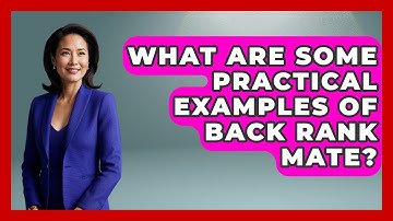 What Are Some Practical Examples Of Back Rank Mate? - The Chess Codex